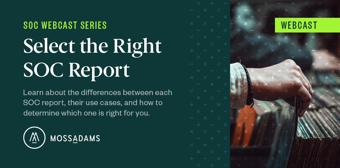 Which SOC Report is Right for Your Organization?